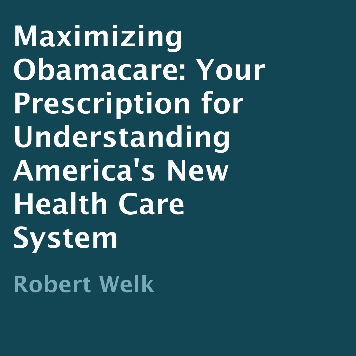 capítulo por capítulo baixar Maximizing Obamacare: Your Prescription for Understanding America's New Health Care System