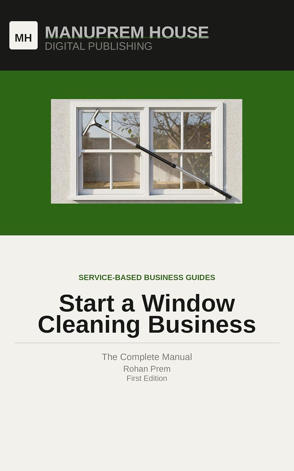 Start a Window Cleaning Business: The Complete Manual (Service Based Business Start Up Guides) (English Edition) baixar livro de graça
