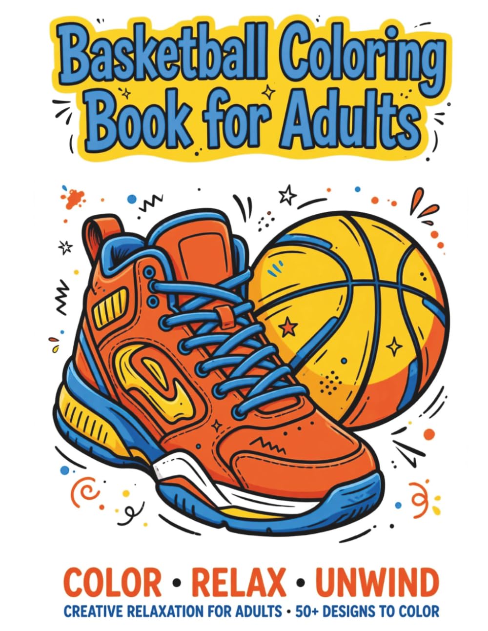 Basketball Coloring Book for Adults: 50 Bold and Easy Designs: Featuring Sneakers, Street Courts, Game Day Vibes and Fun Basketball Moments for Relaxation and Stress Relief baixar livro de graça