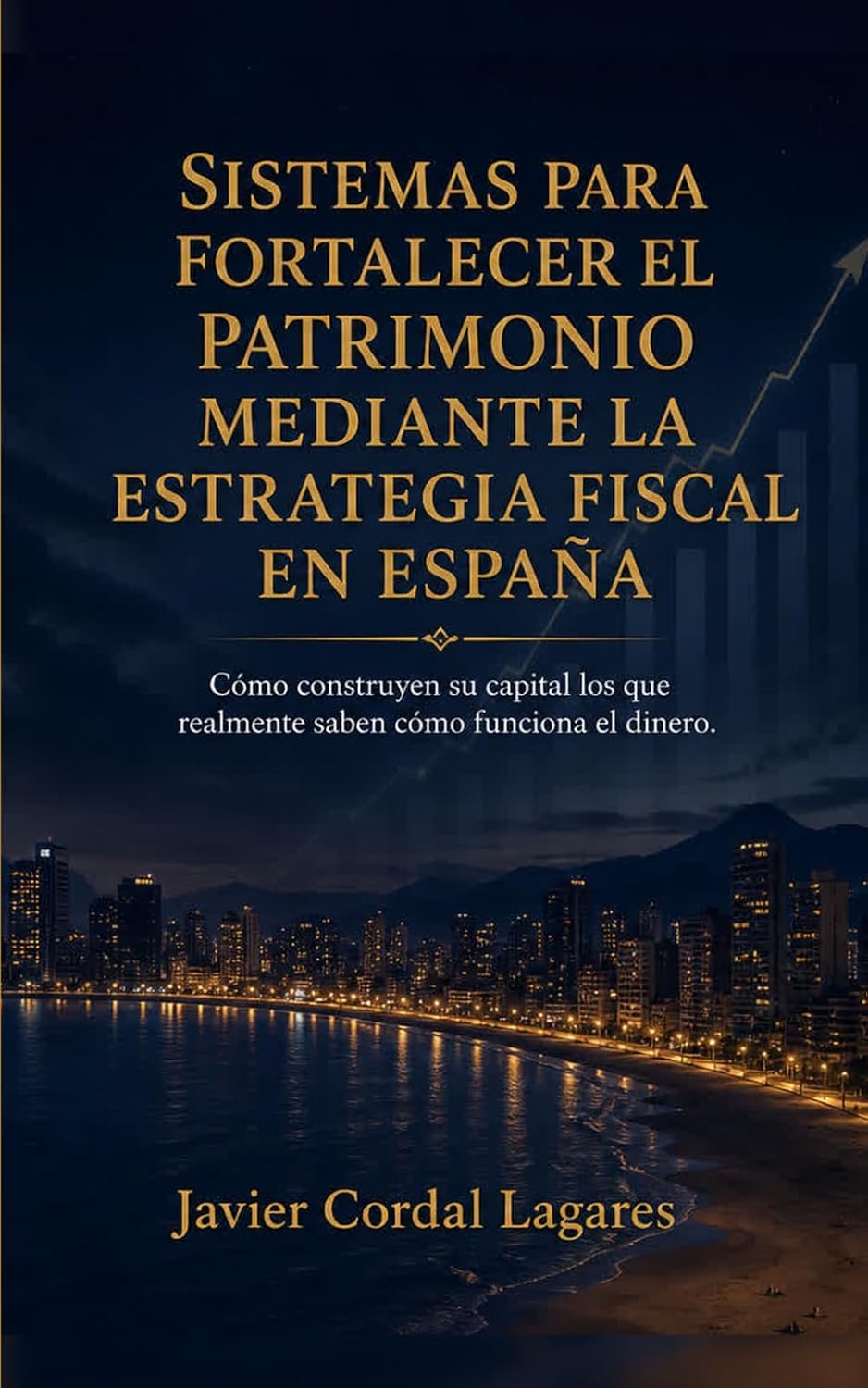 ler totalmente Sistemas para fortalecer el patrimonio mediante la estrategia fiscal en España: Cómo construyen su capital los que saben cómo funciona realmente el dinero (Spanish Edition)