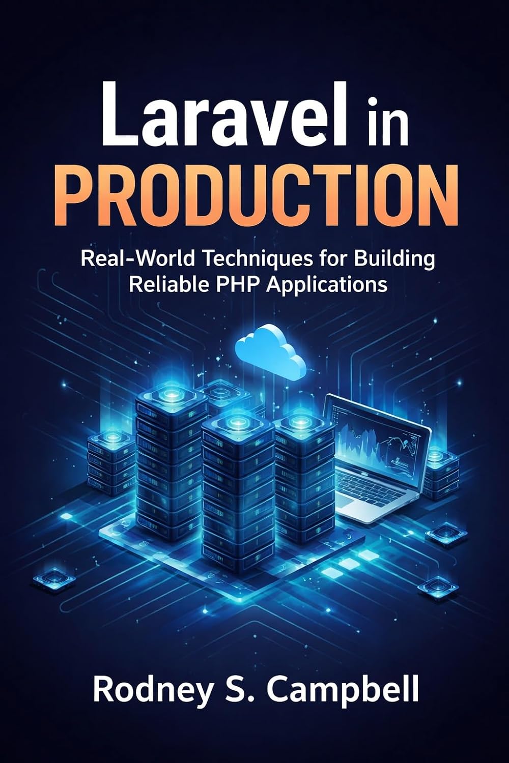 Laravel In Production: Real World Techniques for Building Reliable PHP Applications (Mastering Laravel Book 2) (English Edition) baixar livro de graça