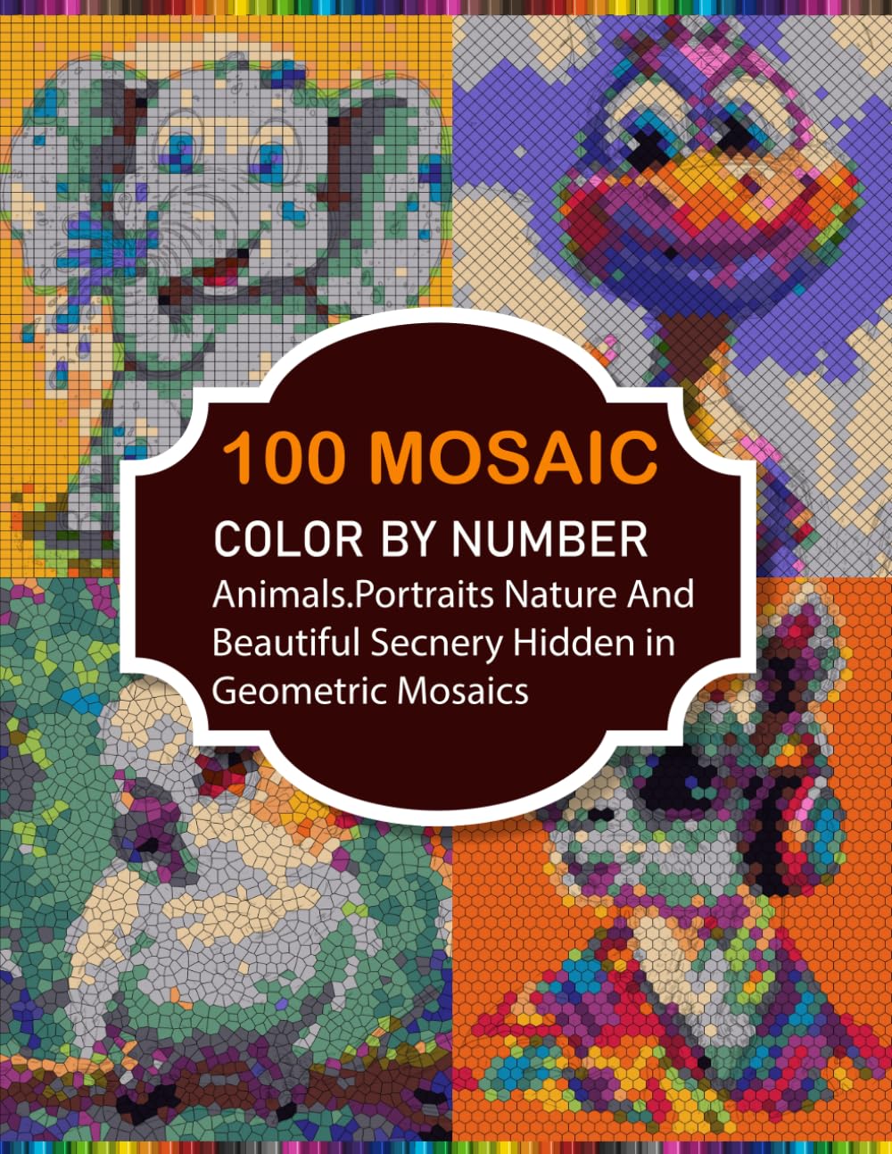 ler totalmente 100 Mosaic color by number: Color By Number Book For Adults and Tens. 100 Secret Reveal Designs With 4 Shapes