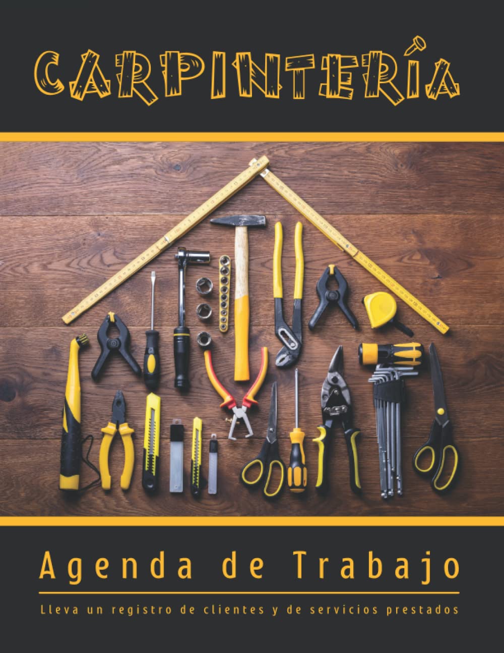 ler totalmente CARPINTERÍA. AGENDA DE TRABAJO: Lleva un registro de los servicios prestados como carpintero además de los datos de contacto de tus clientes | Planificador diario para profesionales. (Spanish Edition)