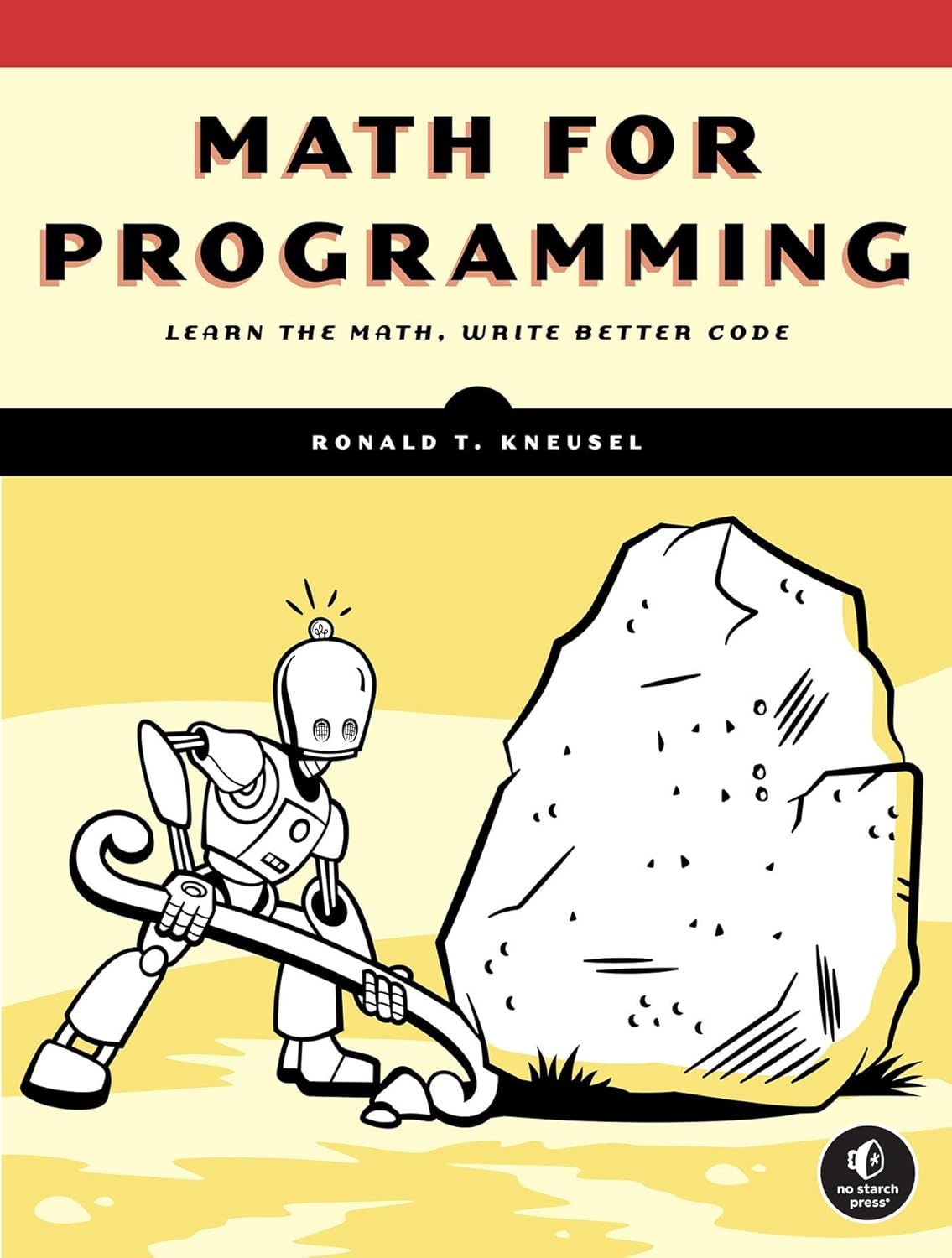 Math for Programming: Learn the Math, Write the Better Code