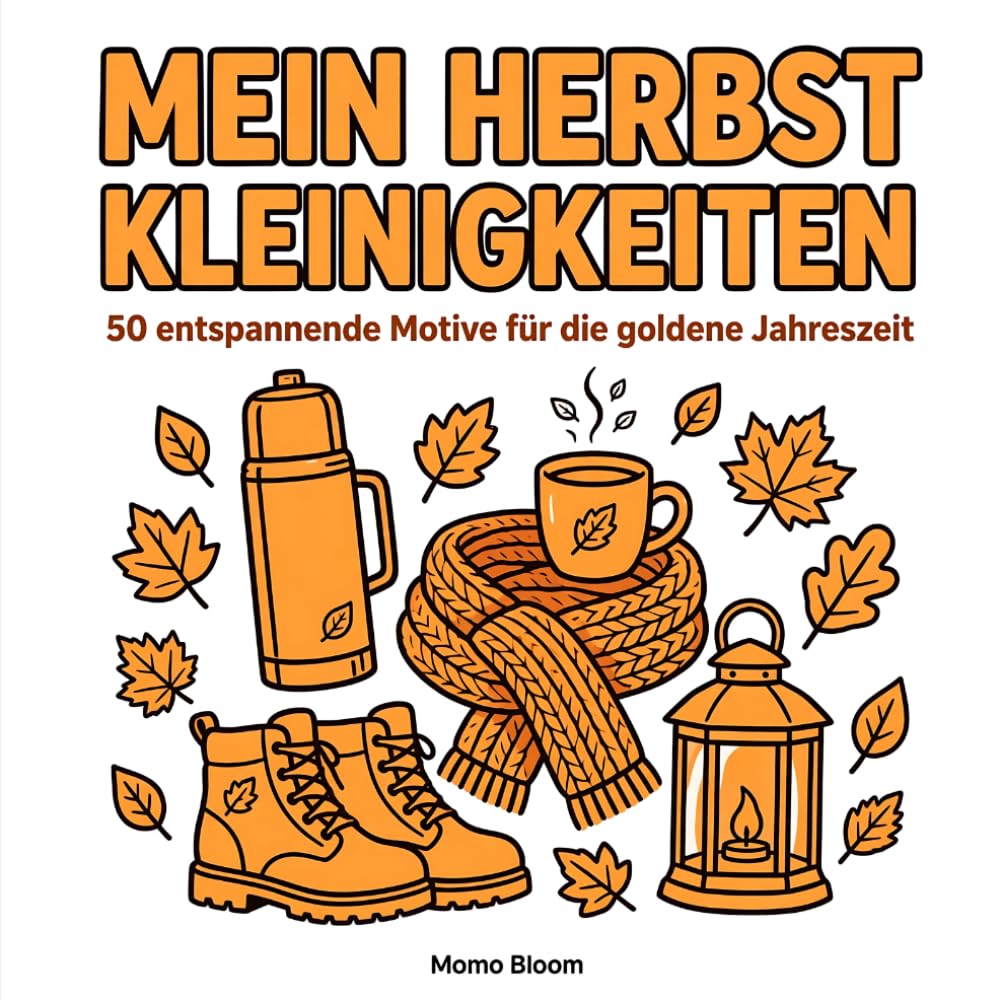 ler totalmente Mein Herbst Kleinigkeiten: Cozy Herbst Malbuch für Erwachsenen und Senioren mit dicken Outlines und großen Fläche 50 entspannende Motive für die goldene Jahreszeit (German Edition)