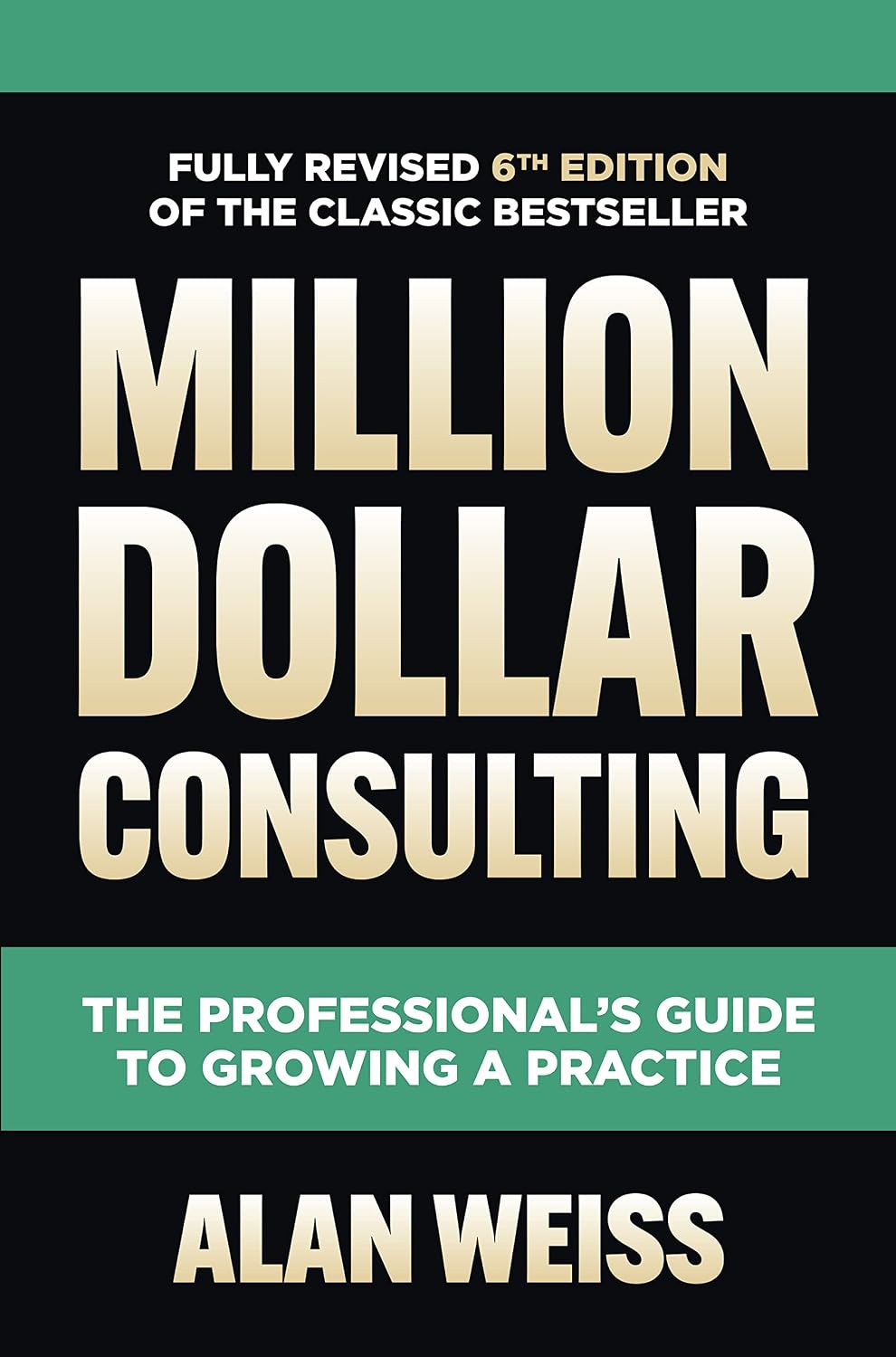 ler totalmente Million Dollar Consulting, Sixth Edition: The Professional's Guide to Growing a Practice (English Edition)