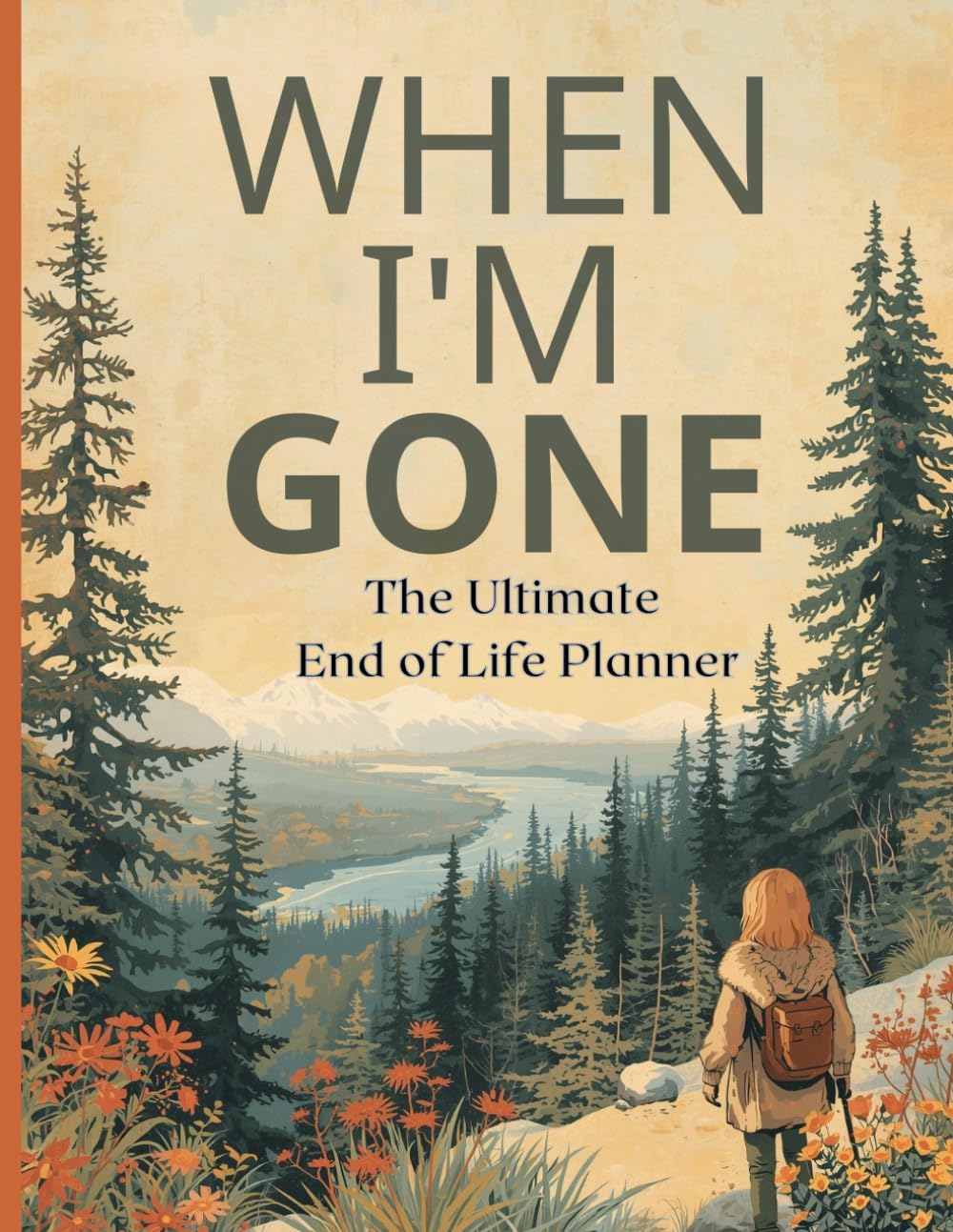 When I'm Gone The Ultimate End of Life Planner: Record Final Wishes, Online Accounts & Important Information to Leave Behind (Parents & Seniors) 'I'm Dead, Now What? baixar o livro de graça