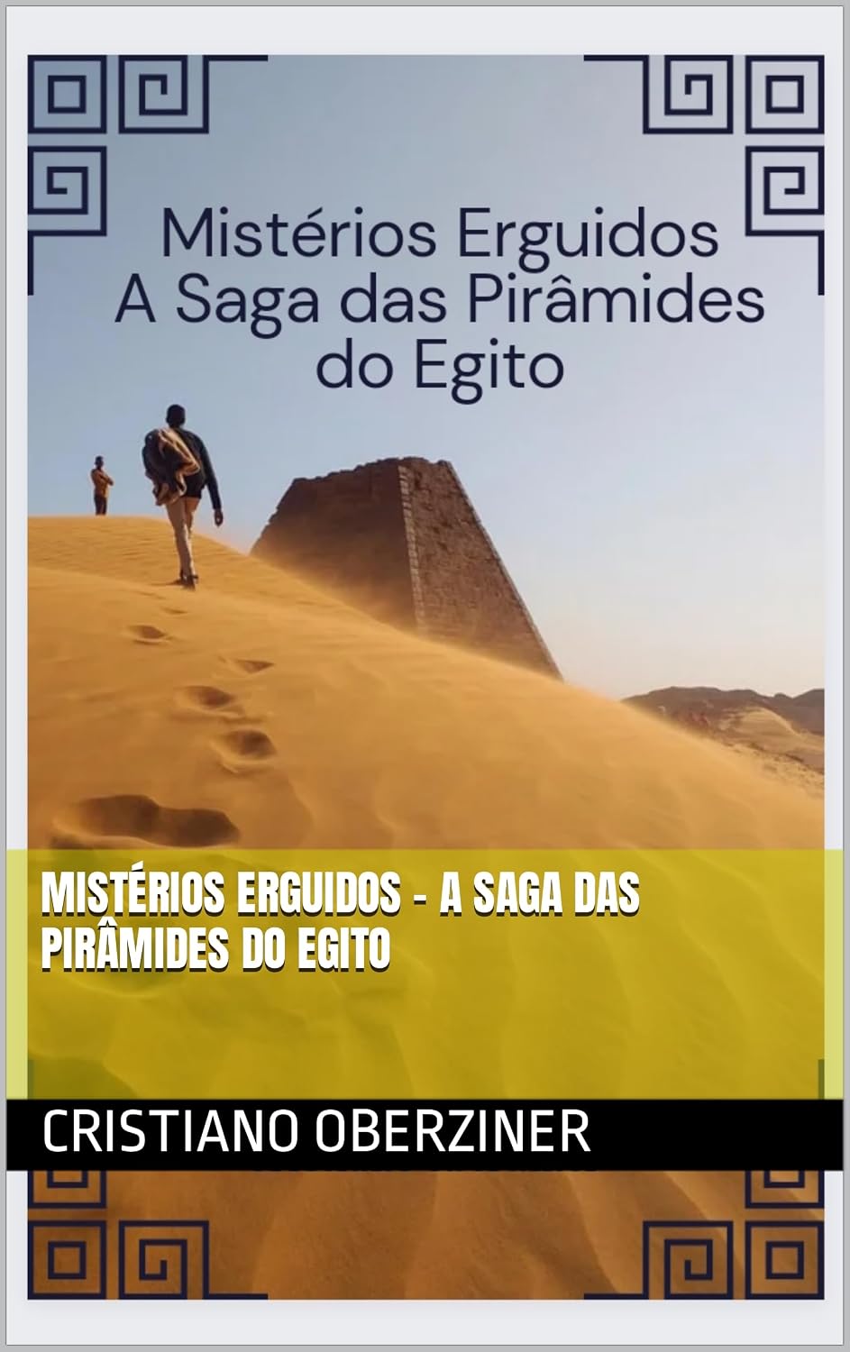 Mistérios Erguidos - A Saga das Pirâmides do Egito baixar livro de graça
