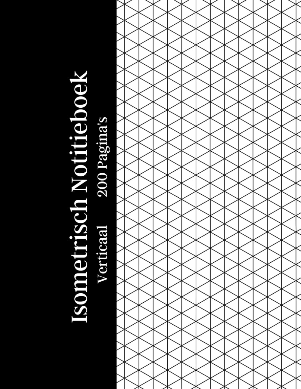 capítulo por capítulo baixar Isometrisch Notitieboek 200 Pagina's: Wit papier met lichtgrijs verticaal isometrisch raster – Ideaal voor 3D-tekeningen, technische schetsen,... design en creatieve projecten (Dutch Edition)
