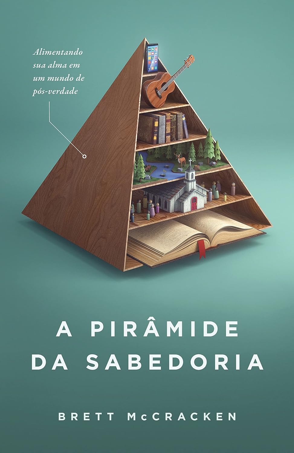A pirâmide da sabedoria: Alimentando sua alma em meio à pós-verdade baixar livro de graça