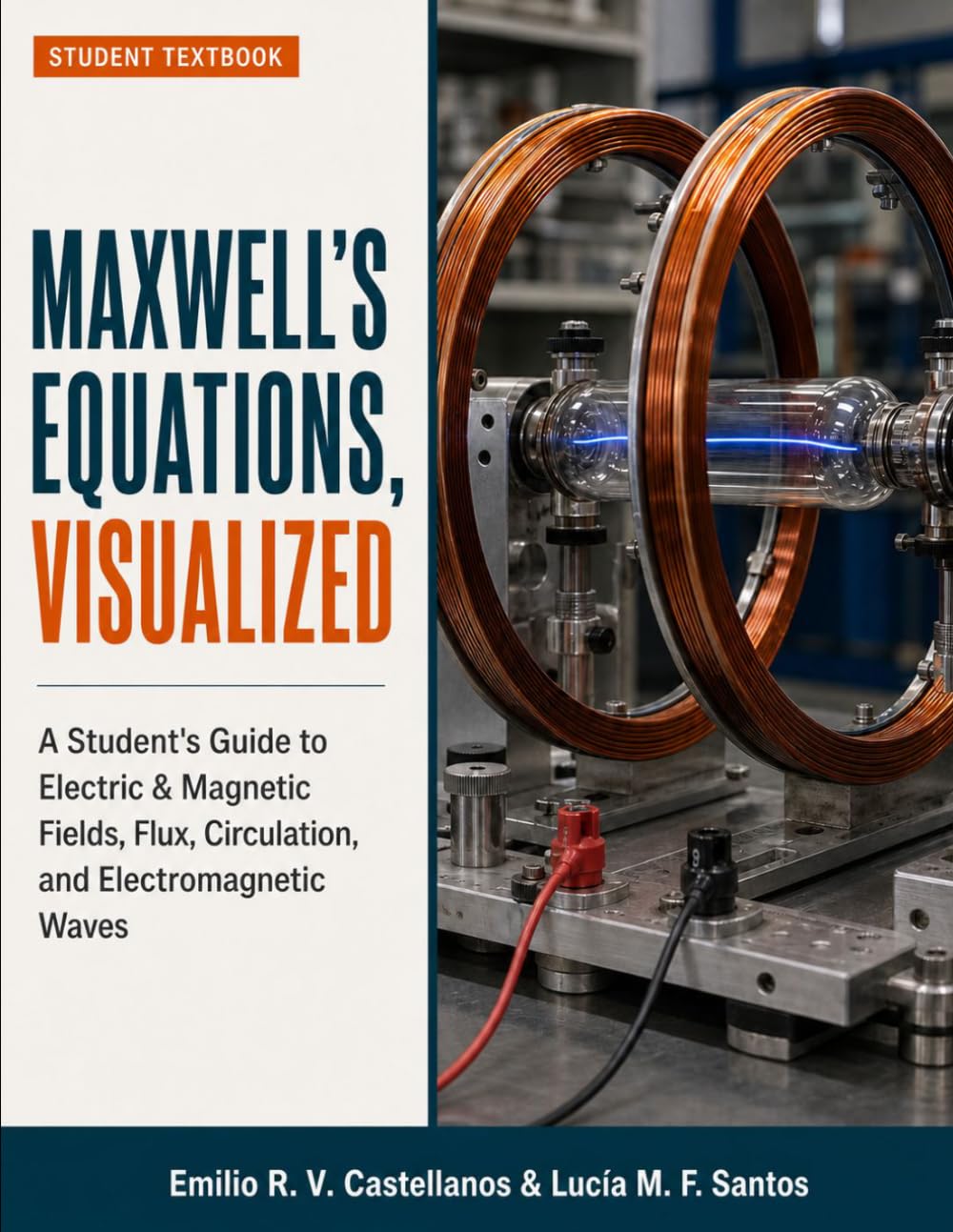Maxwell's Equations, Visualized: A Student's Guide to Electric & Magnetic Fields, Flux, Circulation, and Electromagnetic Waves baixar o livro de graça