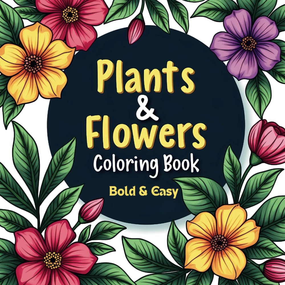 Plants and Flowers Coloring Book: Bold and Easy Coloring Pages for Adults, Kids, and Beginners baixar livro de graça