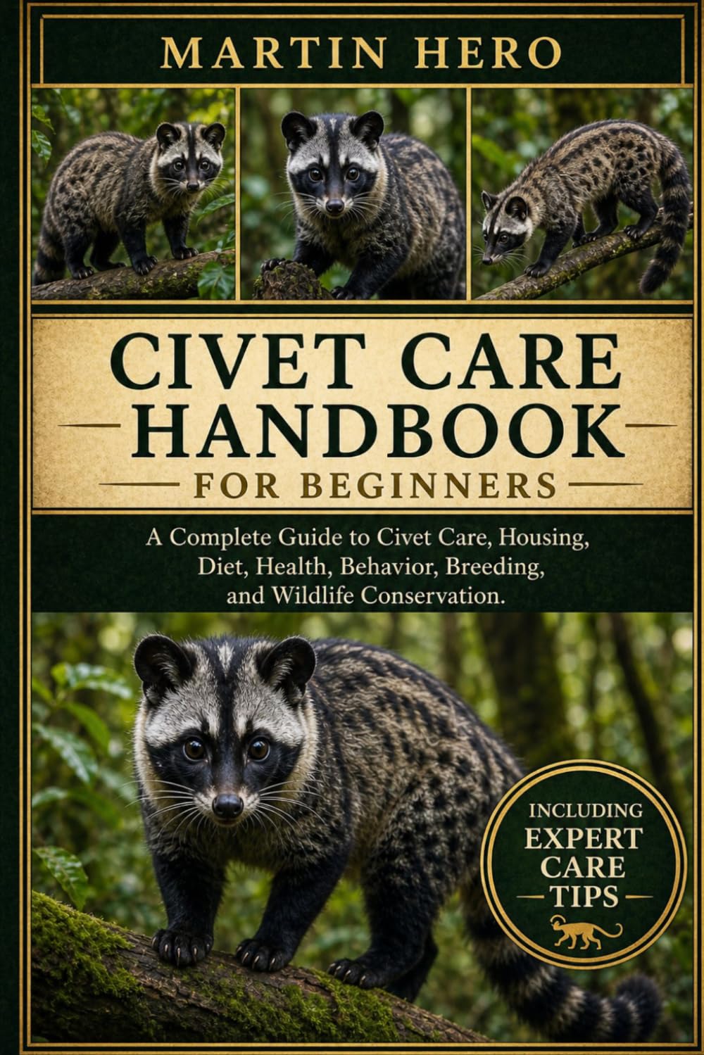 CIVET CARE HANDBOOK: A Complete Guide to Civet Care, Housing, Diet, Health, Behavior, Breeding, and Wildlife Conservation. baixar livro de graça