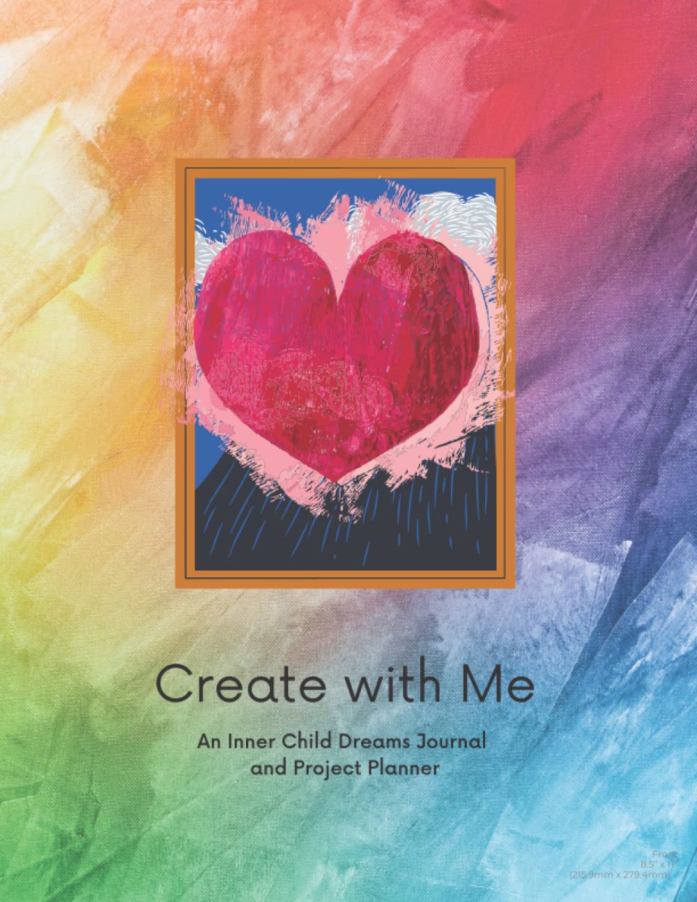 Create with Me: An Inner Child Dreams Journal and Project Planner