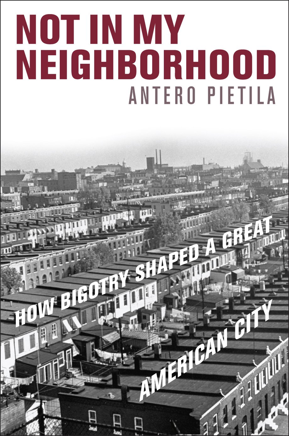 Not in My Neighborhood: How Bigotry Shaped a Great American City (English Edition) baixar livro de graça