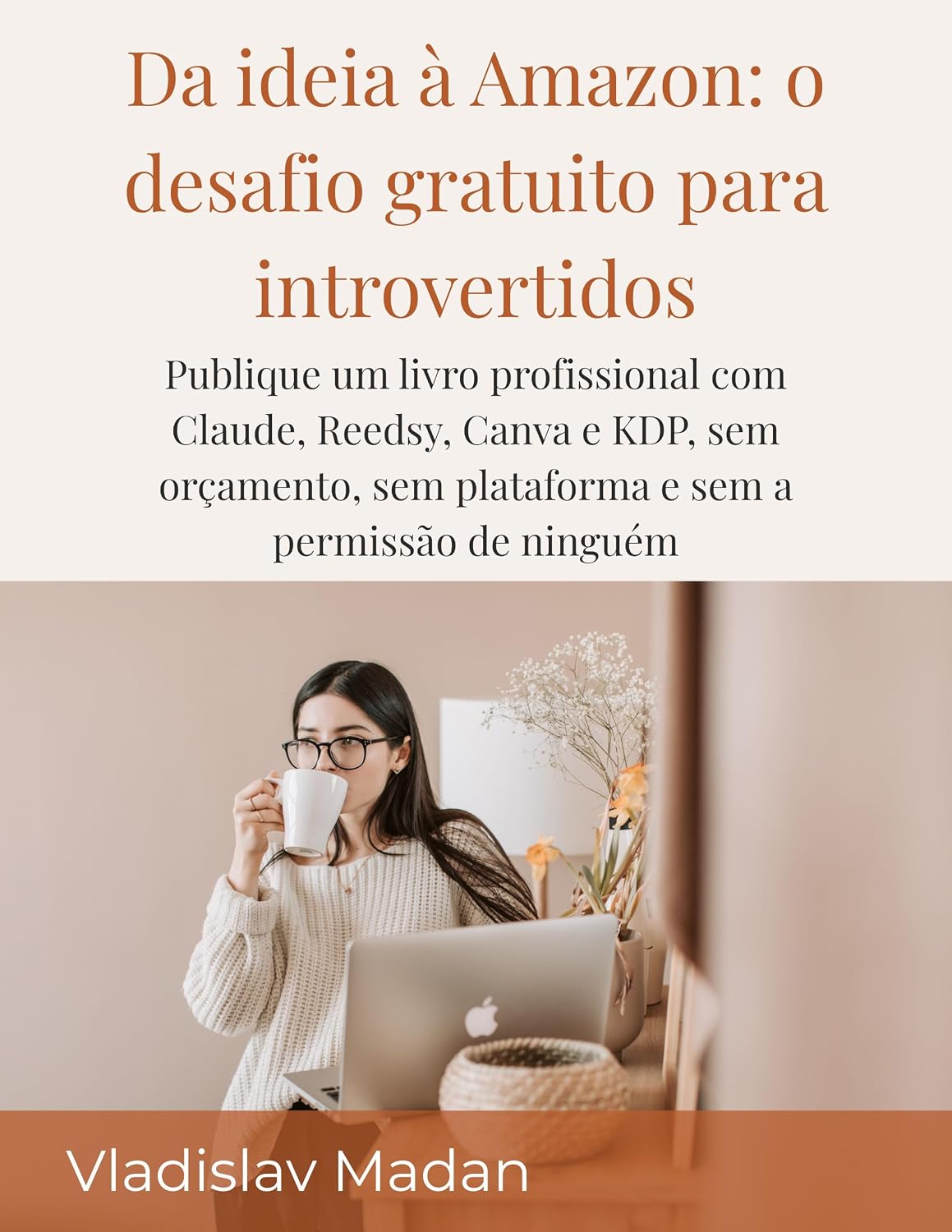 ler totalmente Da ideia à Amazon: o desafio gratuito para introvertidos: Publique um livro profissional com Claude, Reedsy, Canva e KDP, sem orçamento, sem plataforma... a permissão de ninguém (Renda Silenciosa 7)