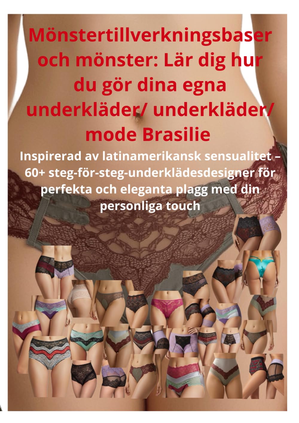 capítulo por capítulo baixar Mönstertillverkningsbaser och mönster: Lär dig hur du gör dina egna underkläder/ underkläder/mode Brasilie (Swedish Edition)