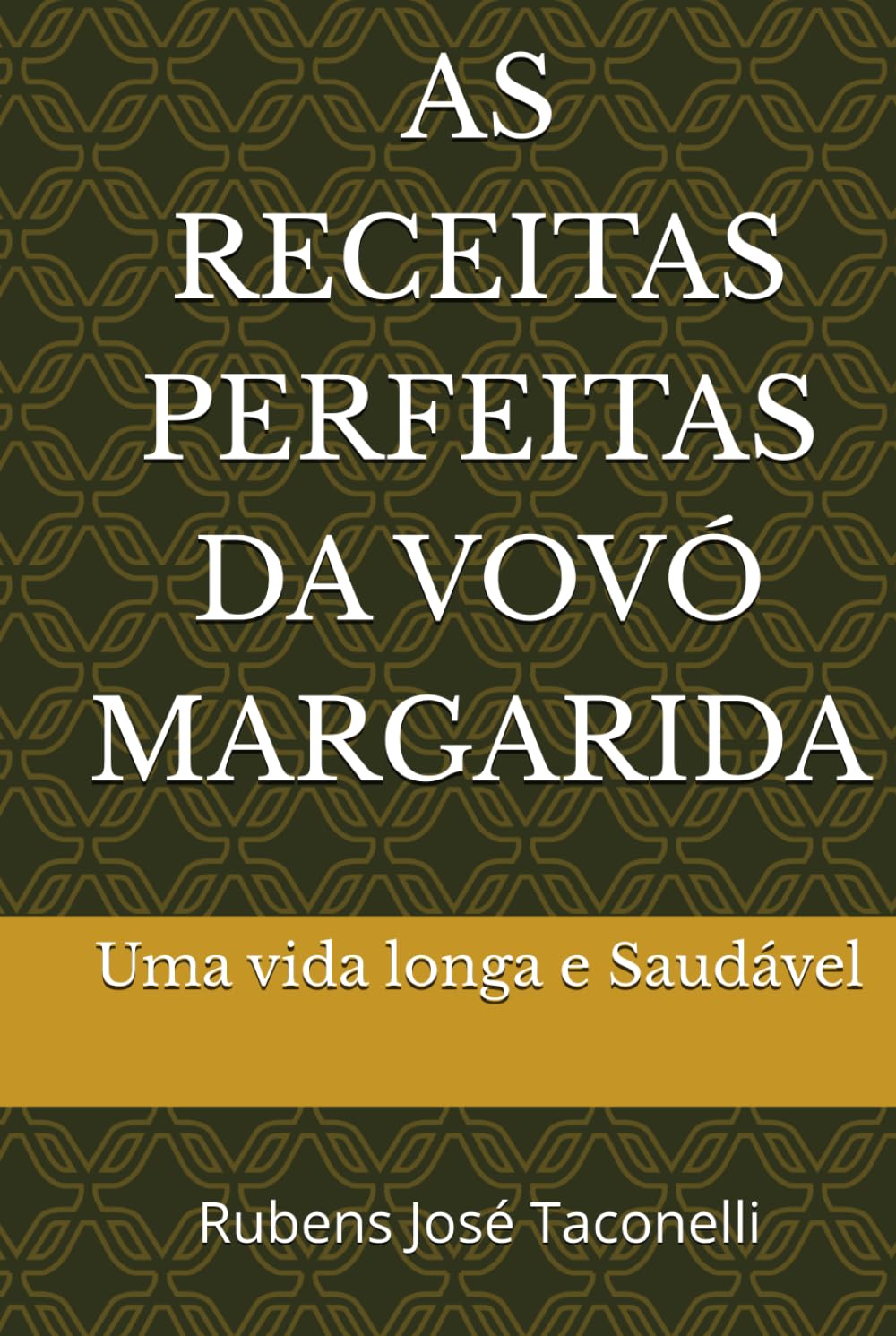 ler totalmente AS RECEITAS PERFEITAS DA VOVÓ MARGARIDA: Uma vida longa e saudável (Portuguese Edition)