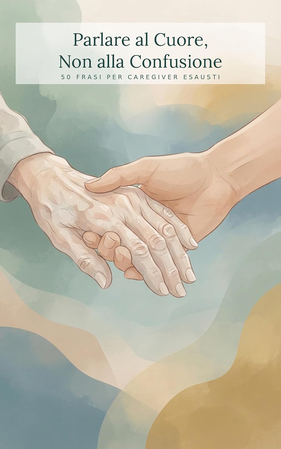 capítulo por capítulo baixar Parlare al Cuore, Non alla Confusione: 50 Frasi per Caregiver Esausti (Italian Edition)