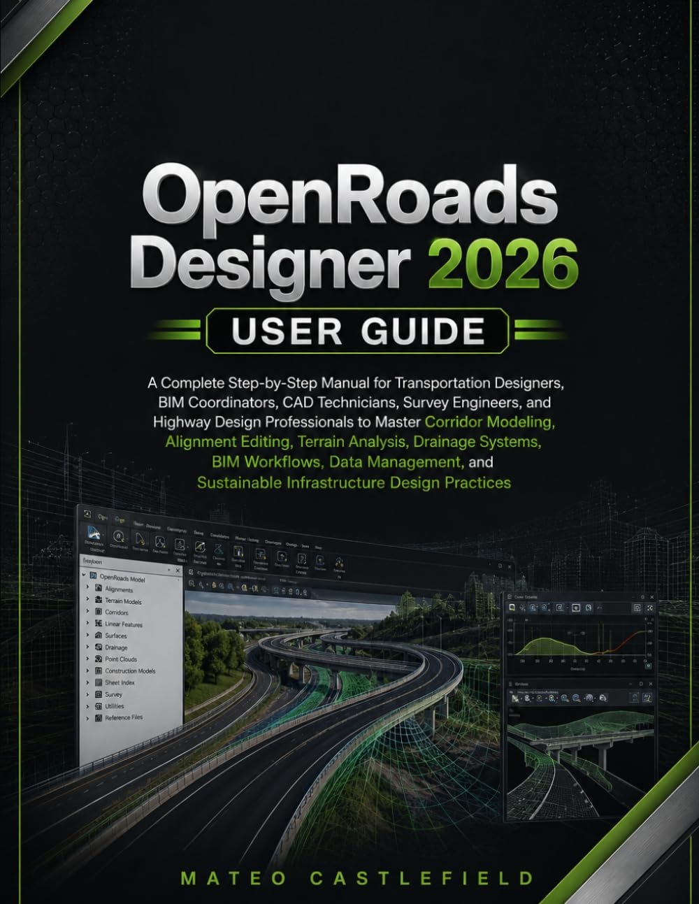 OPENROADS DESIGNER 2026 USER GUIDE: A Complete Step-by-Step Manual for Transportation Designers, BIM Coordinators, CAD Technicians, Survey Engineers,... Alignment Editing, Terrain Analysis... baixar livro de graça