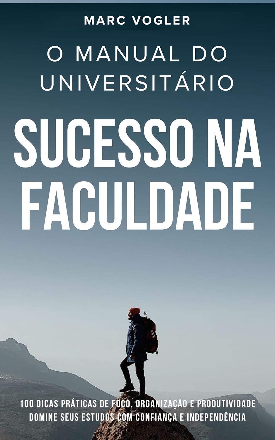 O Manual do Universitário Sucesso na Faculdade: 100 dicas práticas de foco, organização e produtividade domine seus estudos com confiança e independência baixar o livro de graça
