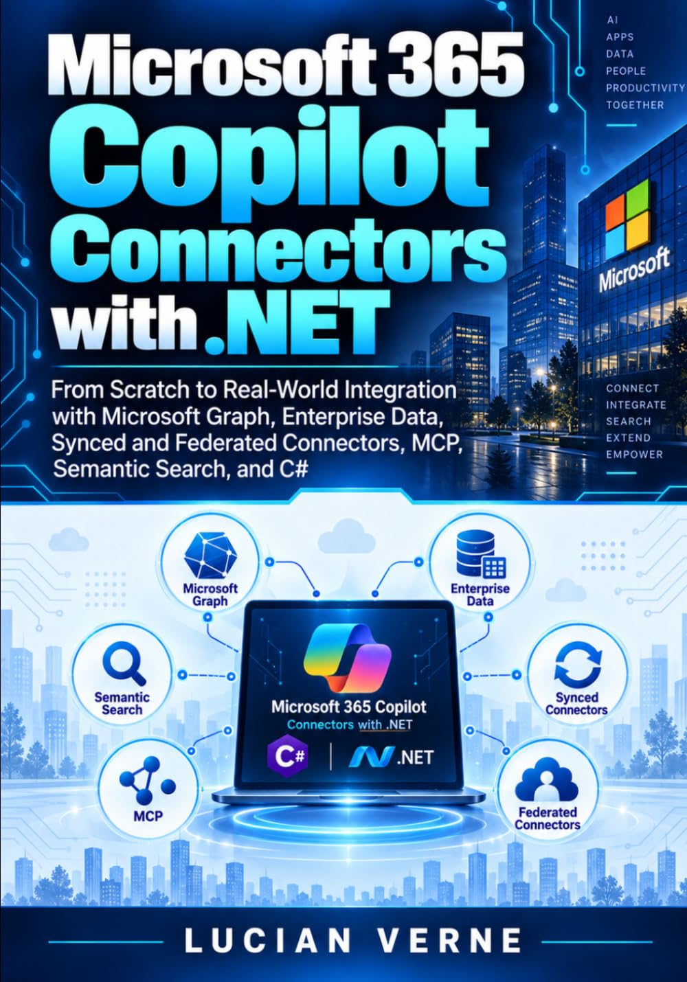 Microsoft 365 Copilot Connectors with.NET: From Scratch to Real-World Integration with Microsoft Graph, Enterprise Data, Synced and Federated Connectors, MCP, Semantic Search, and C# baixar livro de graça