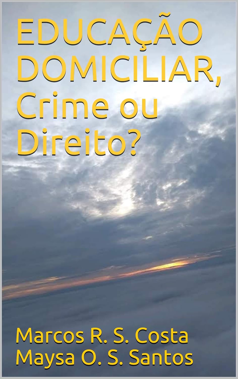 EDUCAÇÃO DOMICILIAR, Crime ou Direito? baixar livro de graça