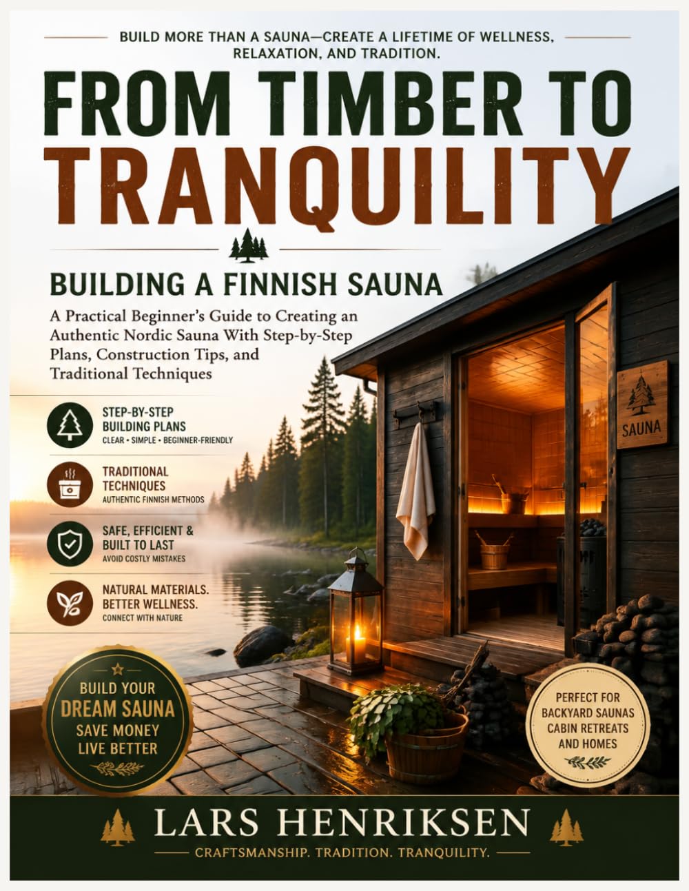 From Timber to Tranquility: Building a Finnish Sauna: A Practical Beginner’s Guide to Creating an Authentic Nordic Sauna With Step-by-Step Plans, Construction Tips, and Traditional Techniques baixar livro de graça