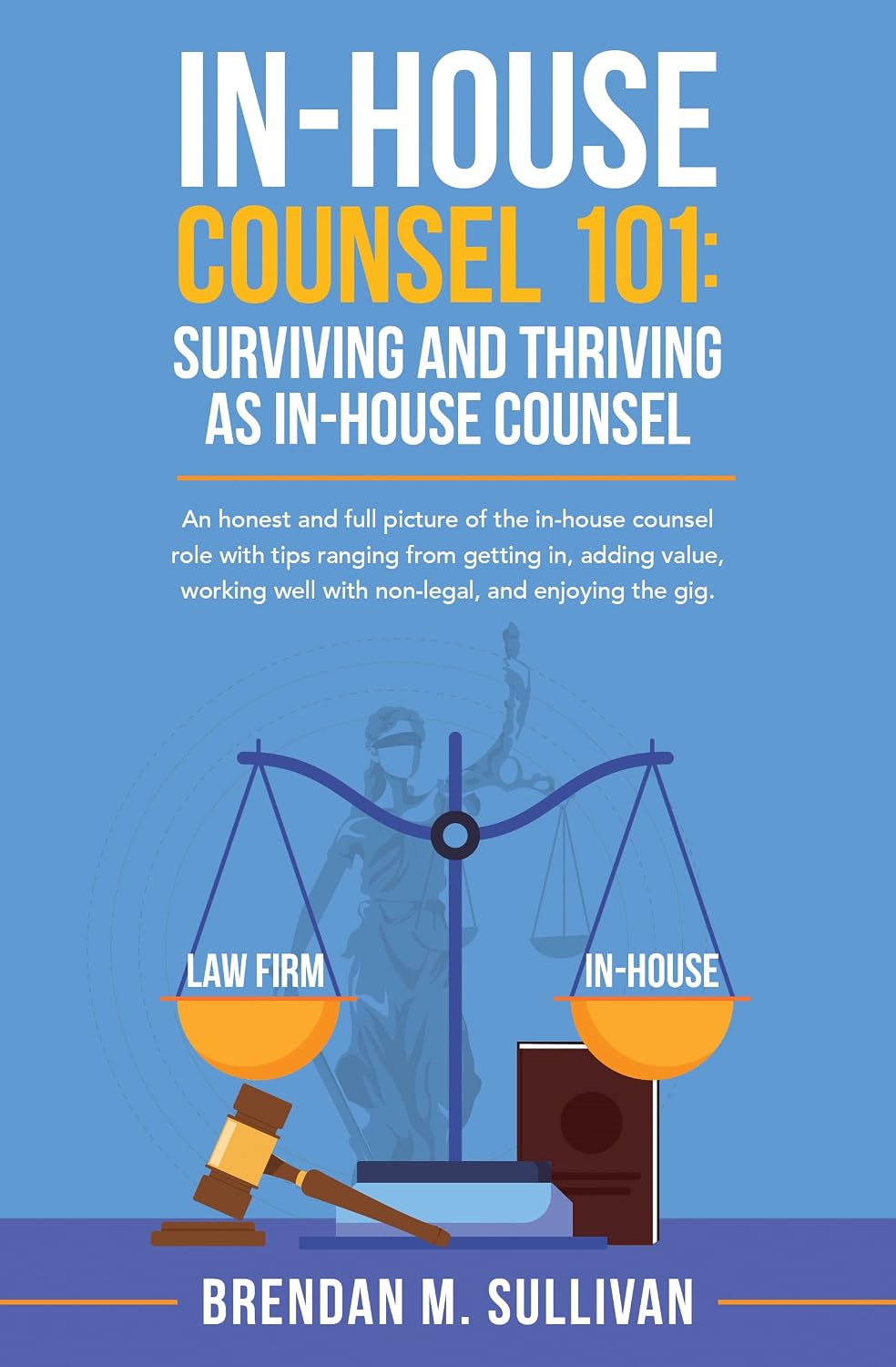 ler totalmente In-House Counsel 101: Surviving and Thriving as In-House Counsel (English Edition)