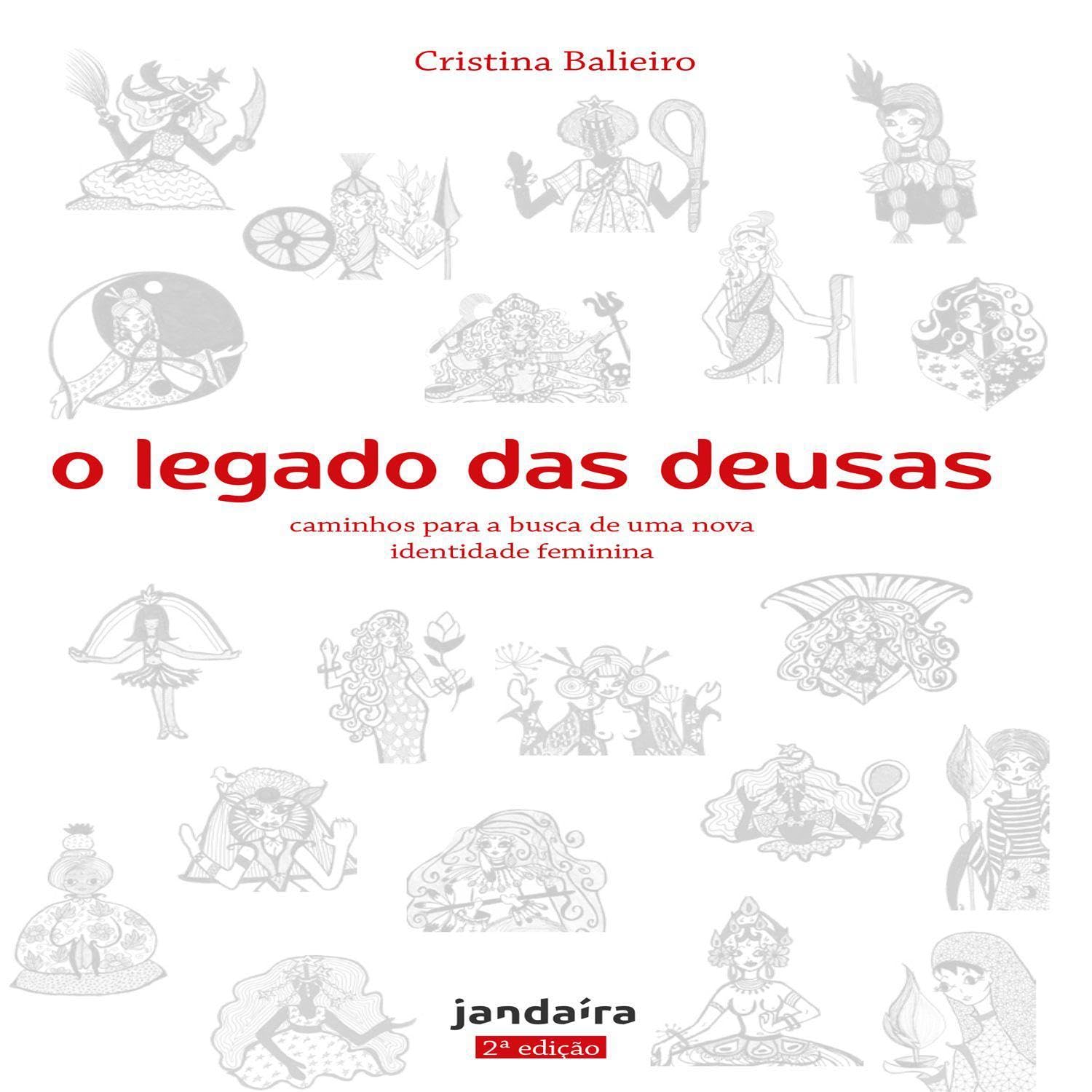 O Legado das Deusas: Caminhos para a busca de uma nova identidade feminina baixar o livro de graça