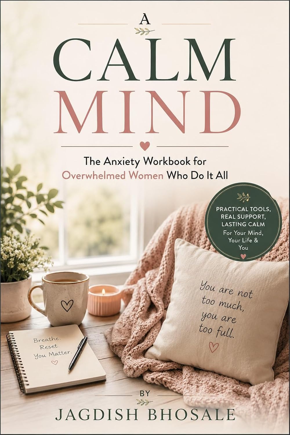 ler totalmente A CALM MIND: The Anxiety Workbook for Overwhelmed Women Who Do It All (English Edition)
