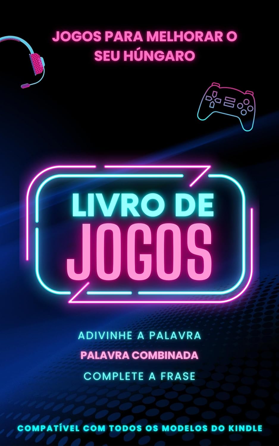 Jogos para melhorar o seu Húngaro: Livro de jogos com 3 jogos incluídos | Compatível com Kindle (Húngaro fácil) baixar o livro de graça