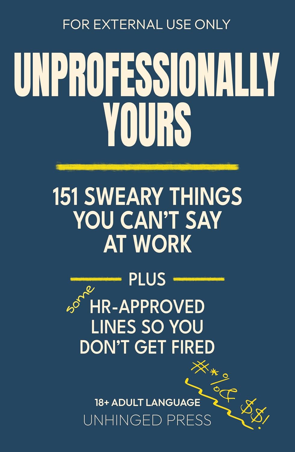 ler totalmente Unprofessionally Yours: 151 Sweary Things You Can’t Say at Work plus HR-Approved Lines So You Don't Get Fired (English Edition)