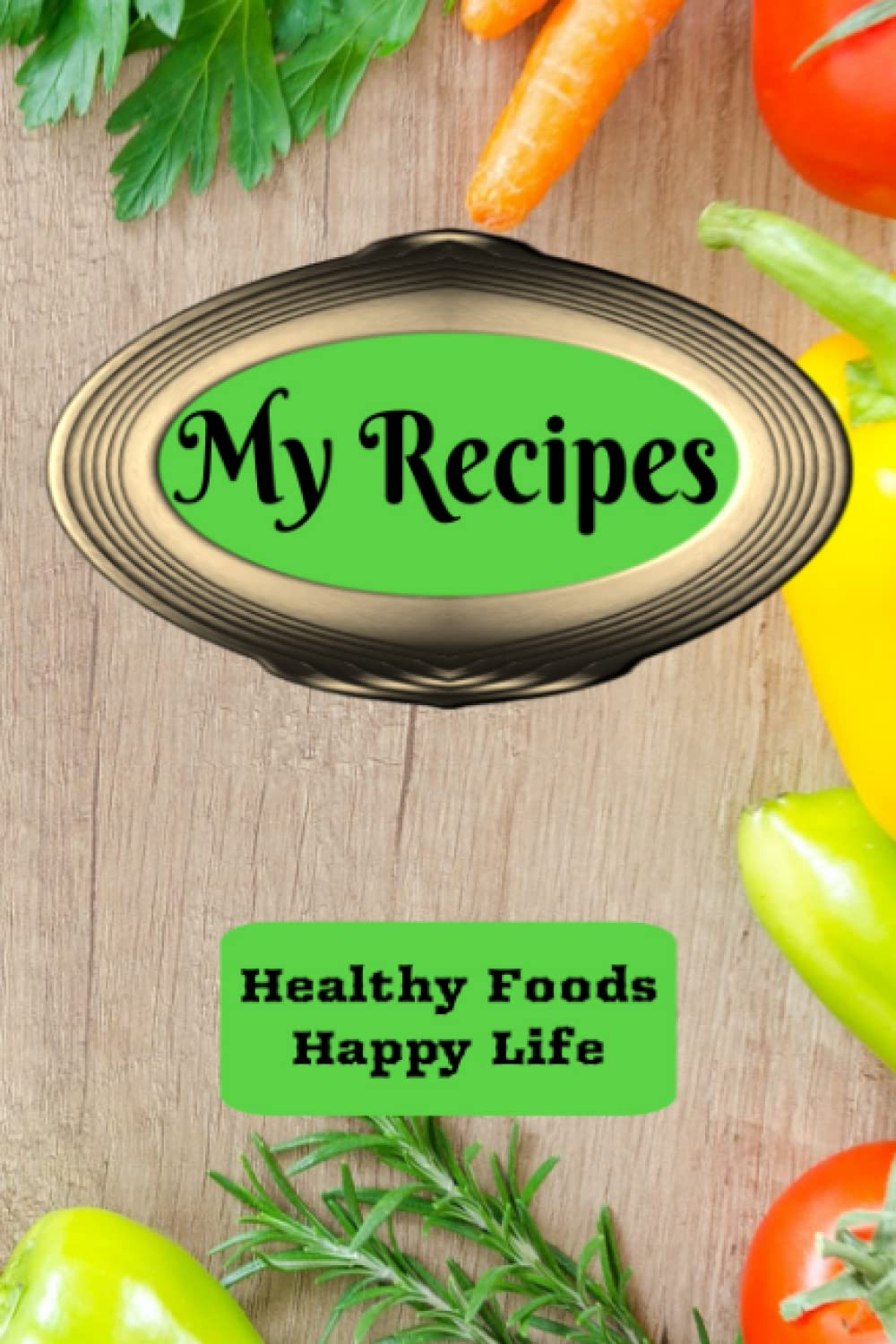 ler totalmente My Recipes Journal: Healthy foods, Happy Life. Keep all your recipes in one place, share with your loved ones and pass on to future generations!