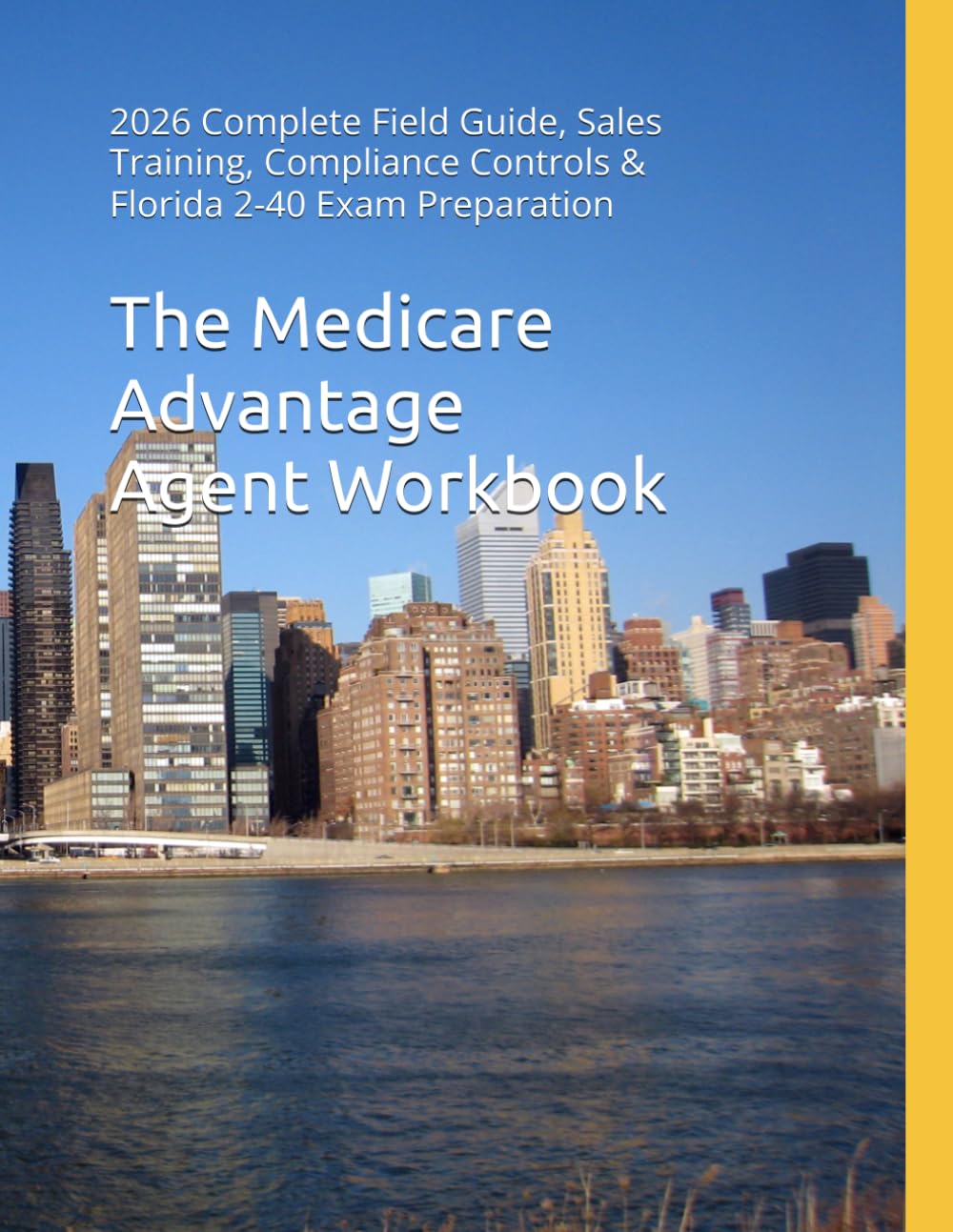 The Medicare Advantage Agent Workbook: 2026 Complete Field Guide, Sales Training, Compliance Controls & Florida 2-40 Exam Preparation baixar livro de graça