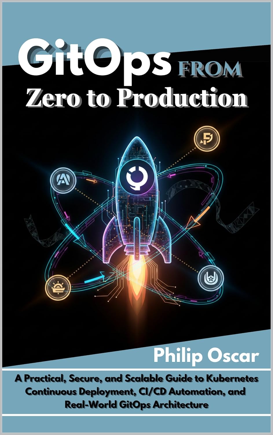 ler totalmente GitOps from Zero to Production: A Practical, Secure, and Scalable Guide to Kubernetes Continuous Deployment, CI/CD Automation, and Real-World GitOps Architecture (English Edition)