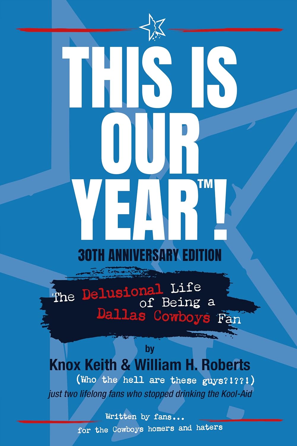 ler totalmente This is Our Year™!: The Delusional Life of Being a Dallas Cowboys Fan (English Edition)