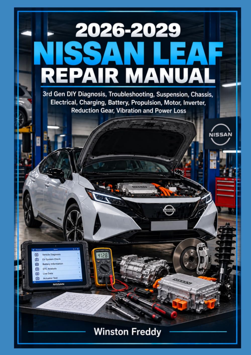 ler totalmente Nissan LEAF 2026-2029 Repair Manual: 3rd Gen DIY Diagnosis, Troubleshooting, Suspension, Chassis, Electrical, Charging, Battery, Propulsion, Motor,... Diagnostic, Repair & Maintenance Series)