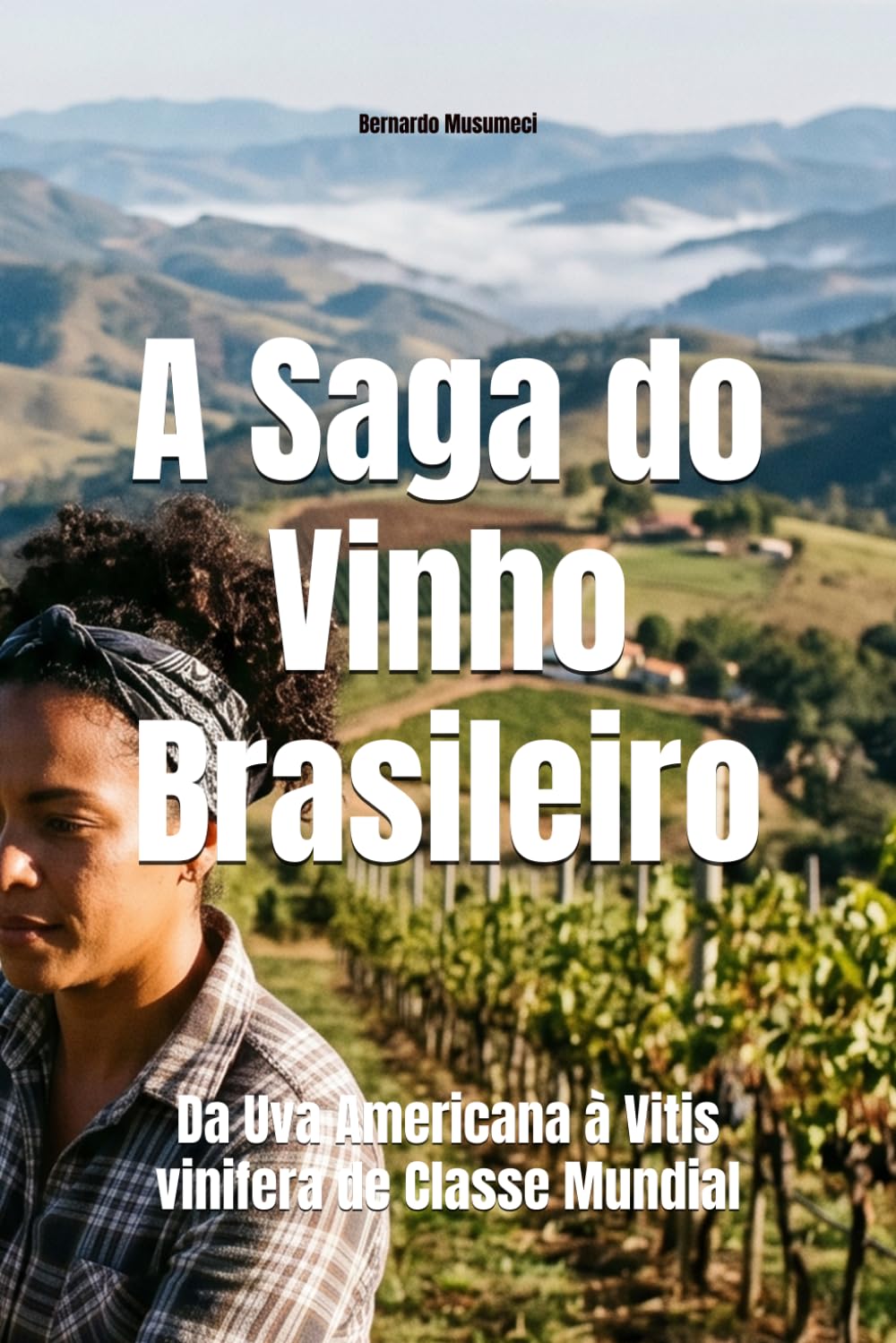 capítulo por capítulo baixar A Saga do Vinho Brasileiro: Da Uva Americana à Vitis vinifera de Classe Mundial