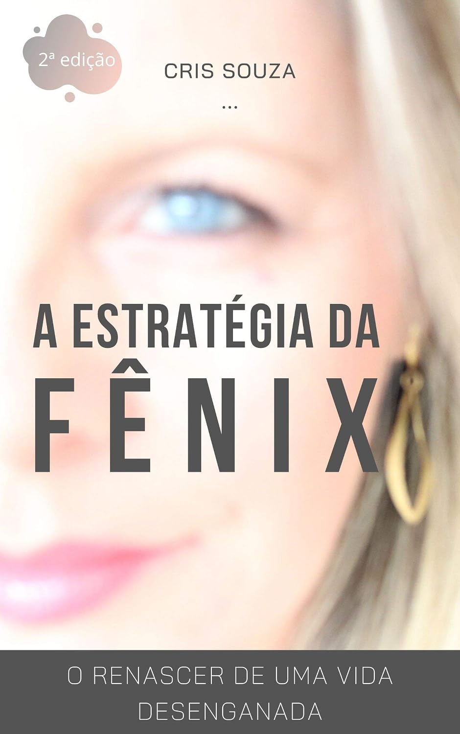 ler totalmente A Estratégia da Fênix: O Renascer de uma vida desenganada