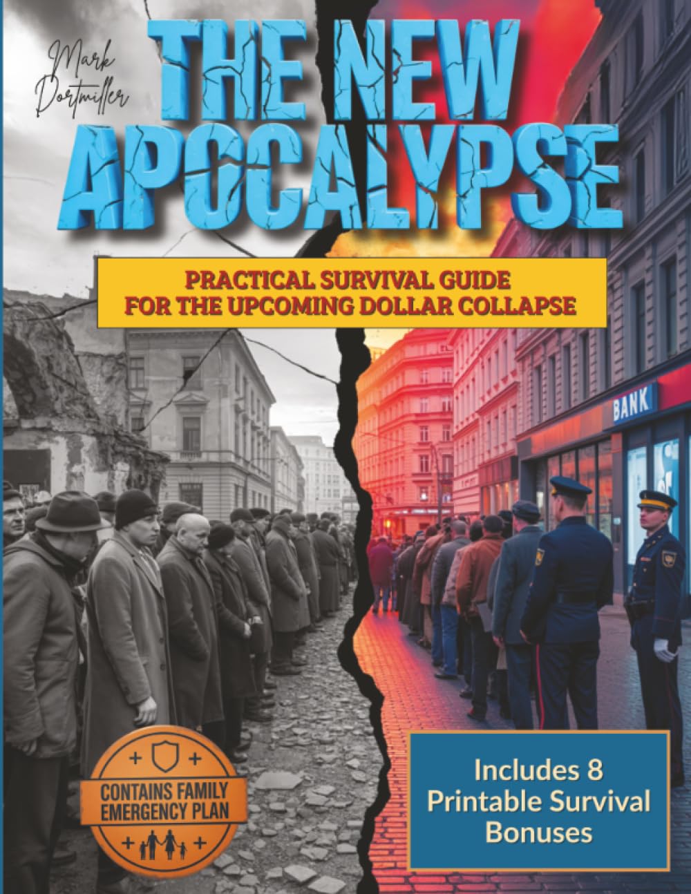 The New Apocalypse: Practical Survival Guide to Protect Your Wealth, Stockpile Essentials & Safeguard Your Family in the Coming Dollar Collapse Contains Family Emergency baixar o livro de graça