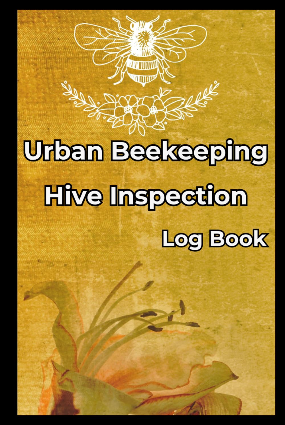 Urban Beekeeping Hive Inspection Logbook: Track Hive Health, Resources, and Urban Challenges with Ease, Practical size (6" x 9"), 110 pages. baixar o livro de graça