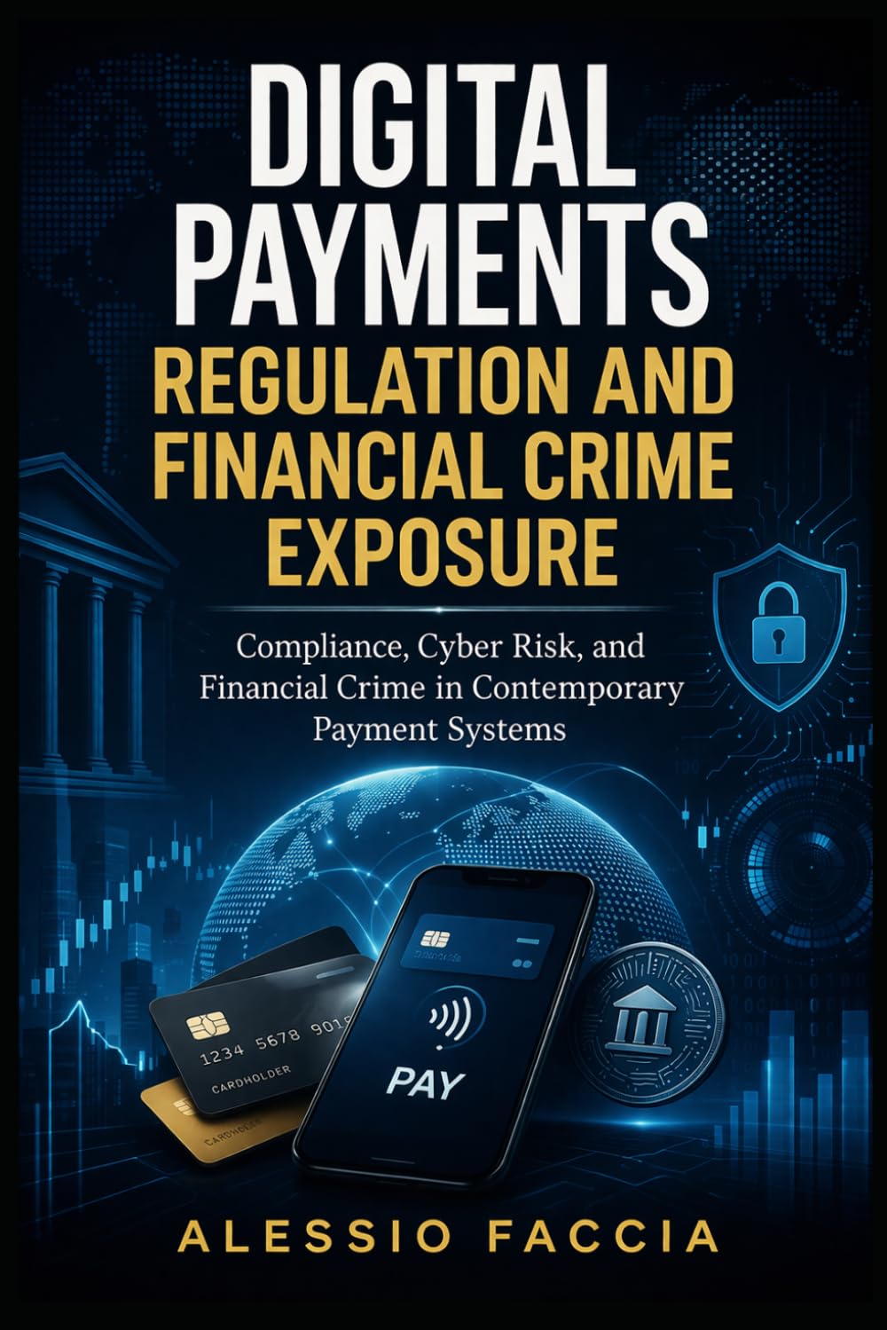 Digital Payments Regulation and Financial Crime Exposure: Compliance, Cyber Risk, and Financial Crime in Contemporary Payment Systems baixar o livro de graça