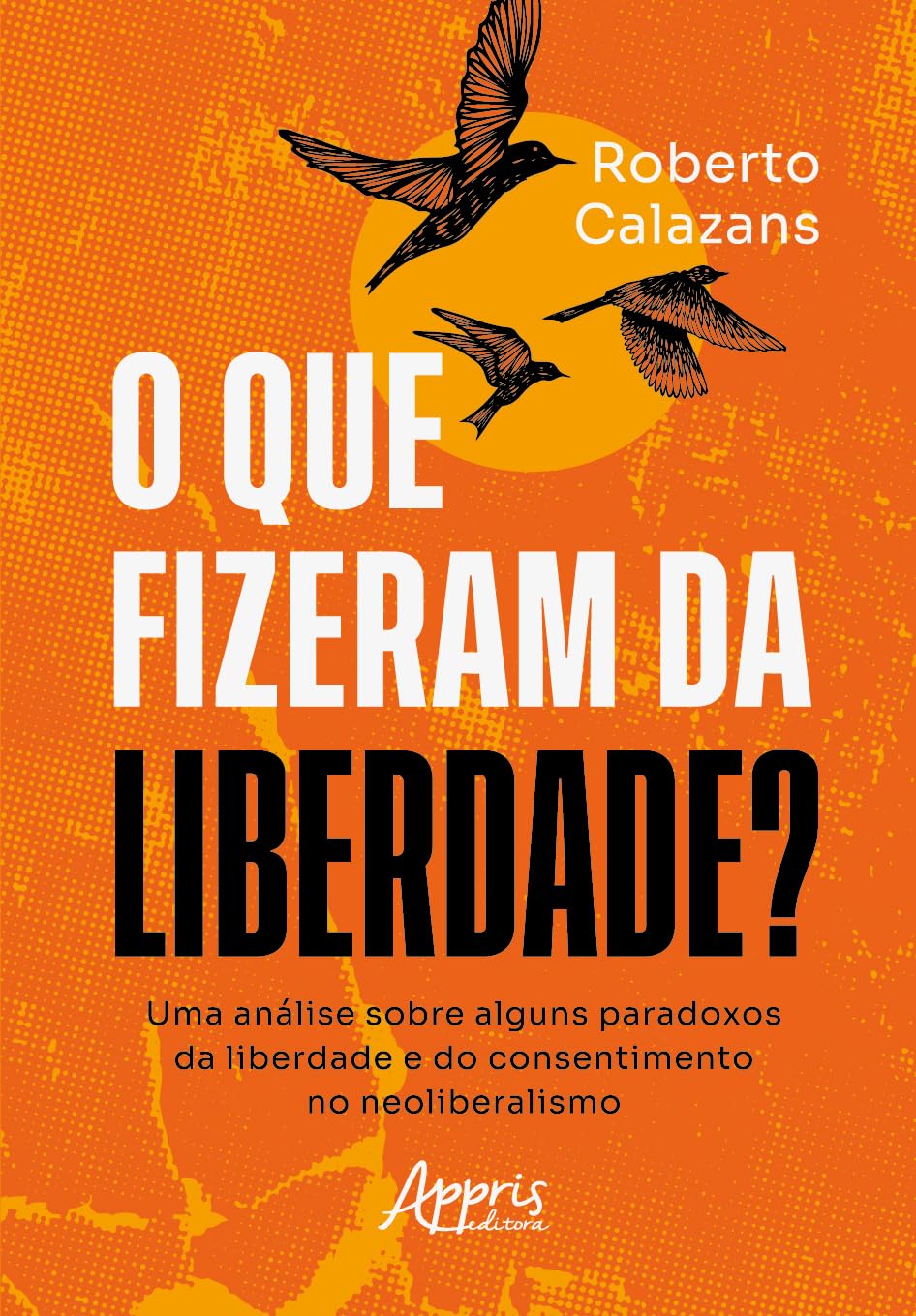 ler totalmente O que fizeram da liberdade?: Uma análise sobre alguns paradoxos da liberdade e do consentimento no neoliberalismo