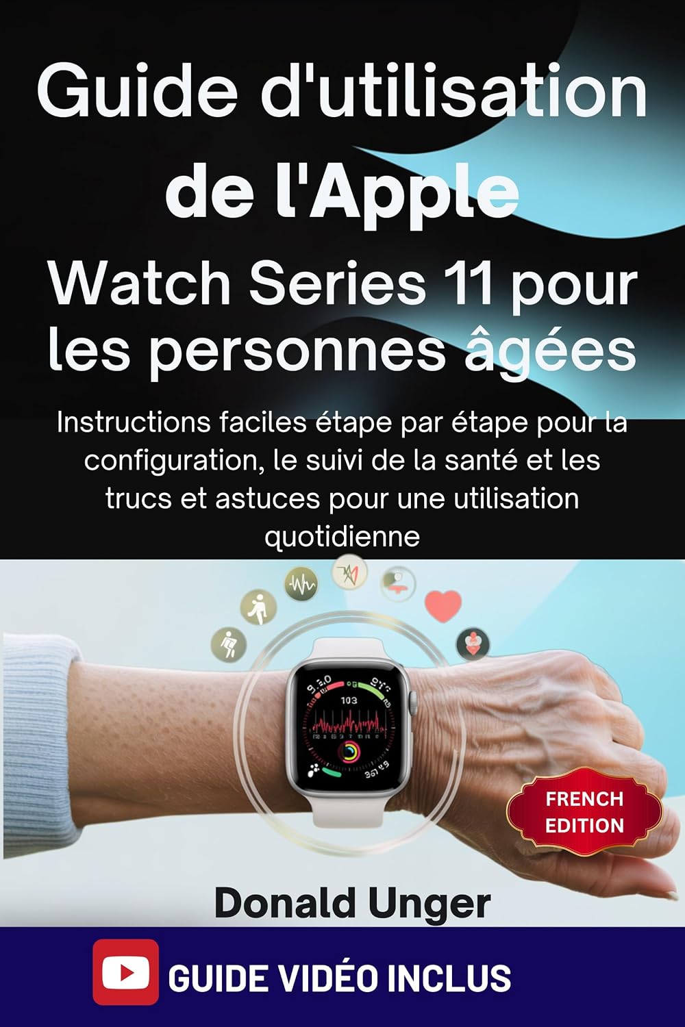 capítulo por capítulo baixar Guide d'utilisation de l'Apple Watch Series 11 pour les personnes âgées: Instructions faciles étape par étape pour la configuration, le suivi de la santé... une utilisation quotidienne (French Edition)