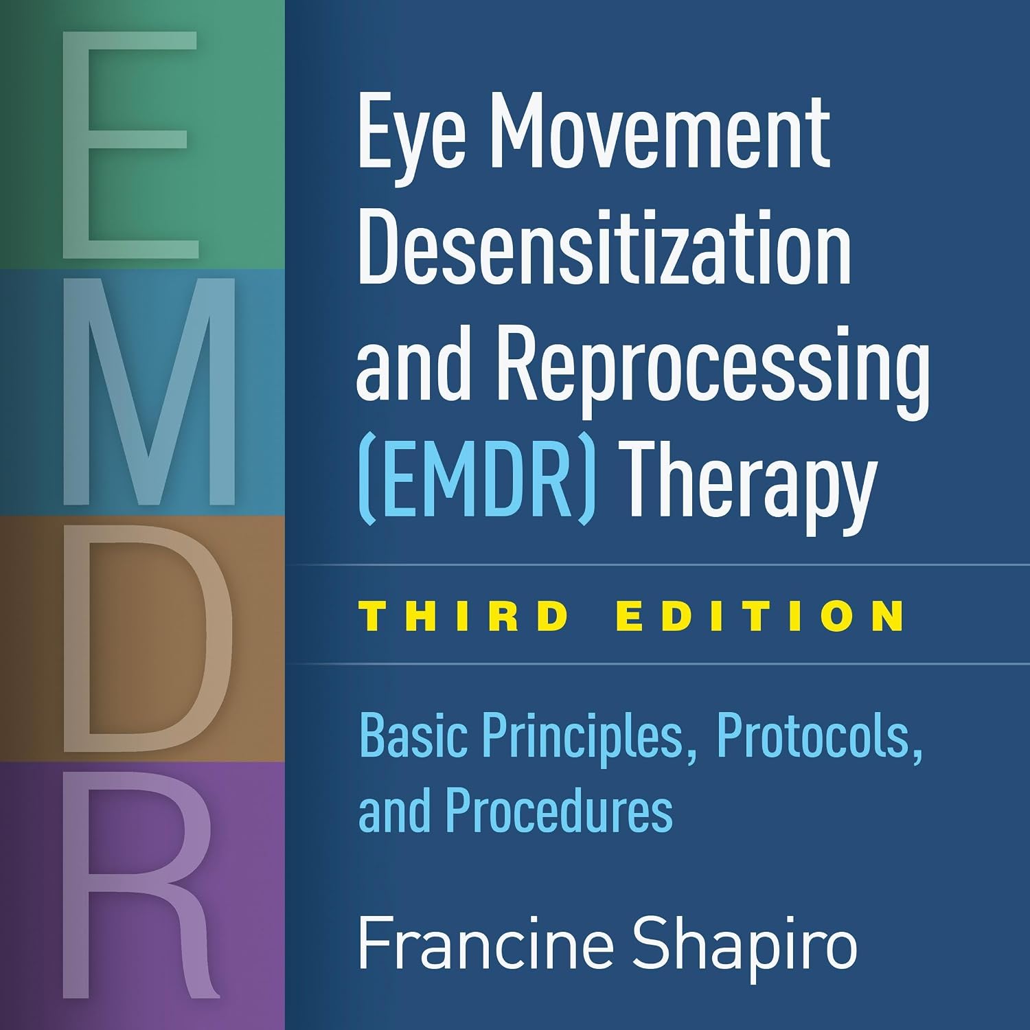 Eye Movement Desensitization and Reprocessing (EMDR) Therapy: Basic Principles, Protocols, and Procedures baixar o livro de graça