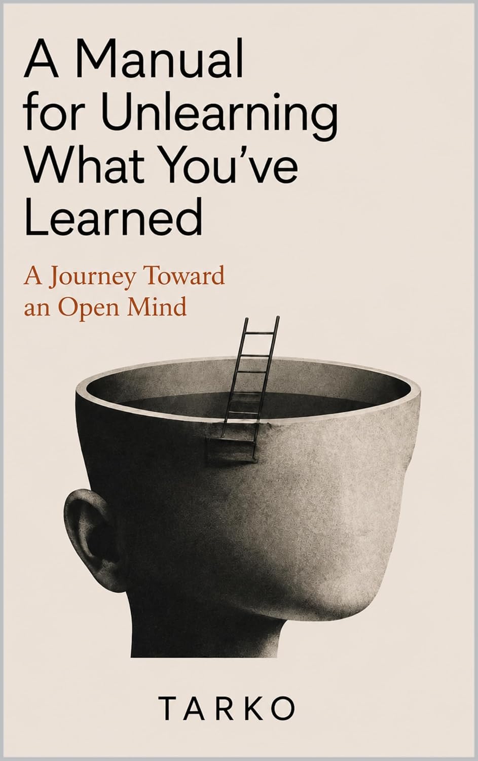 capítulo por capítulo baixar A Manual for Unlearning What You’ve Learned: A Journey Toward an Open Mind (English Edition)