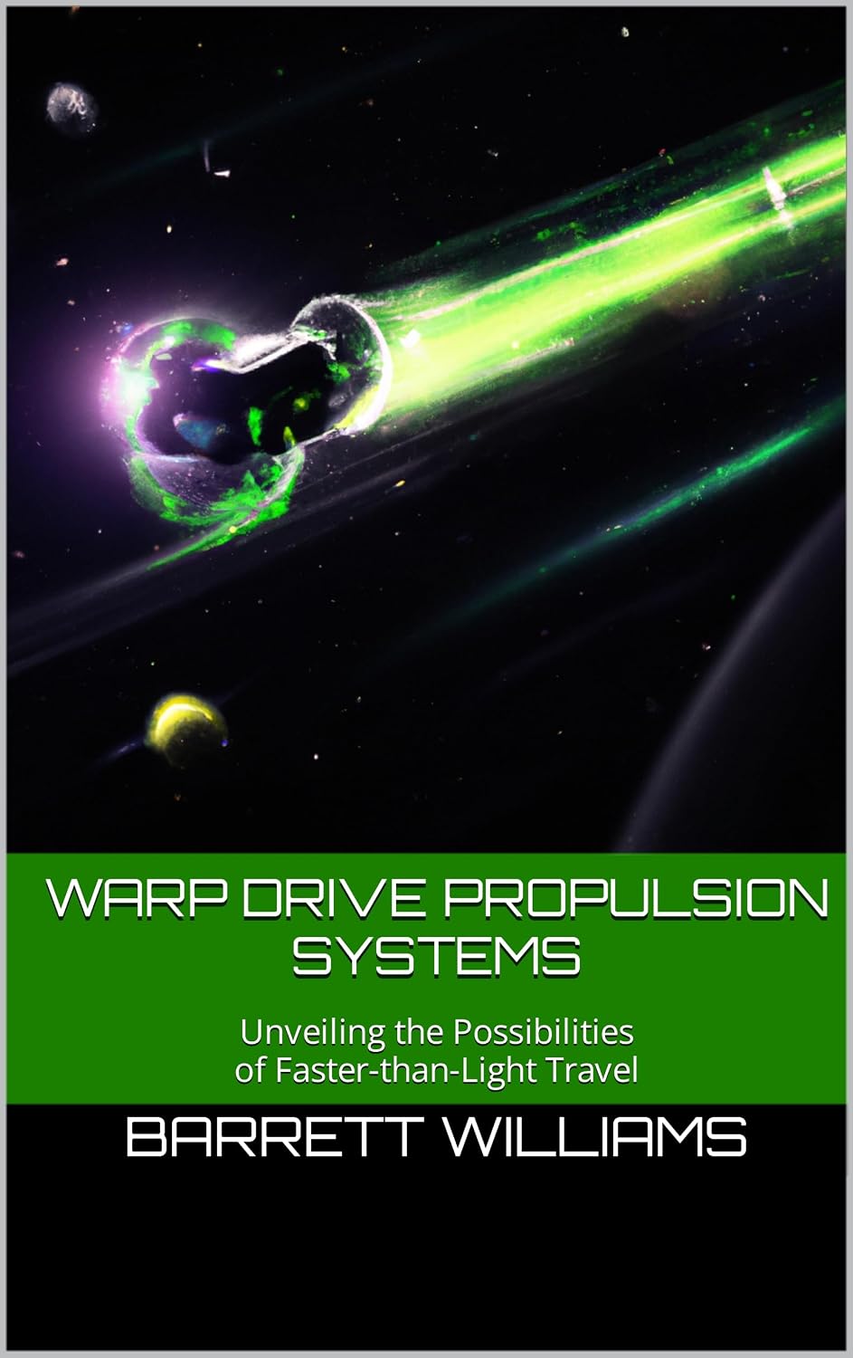 ler totalmente Warp Drive Propulsion Systems: Unveiling the Possibilities of Faster-than-Light Travel (Frontiers of Tomorrow: Exploring Future Technologies and Beyond) (English Edition)