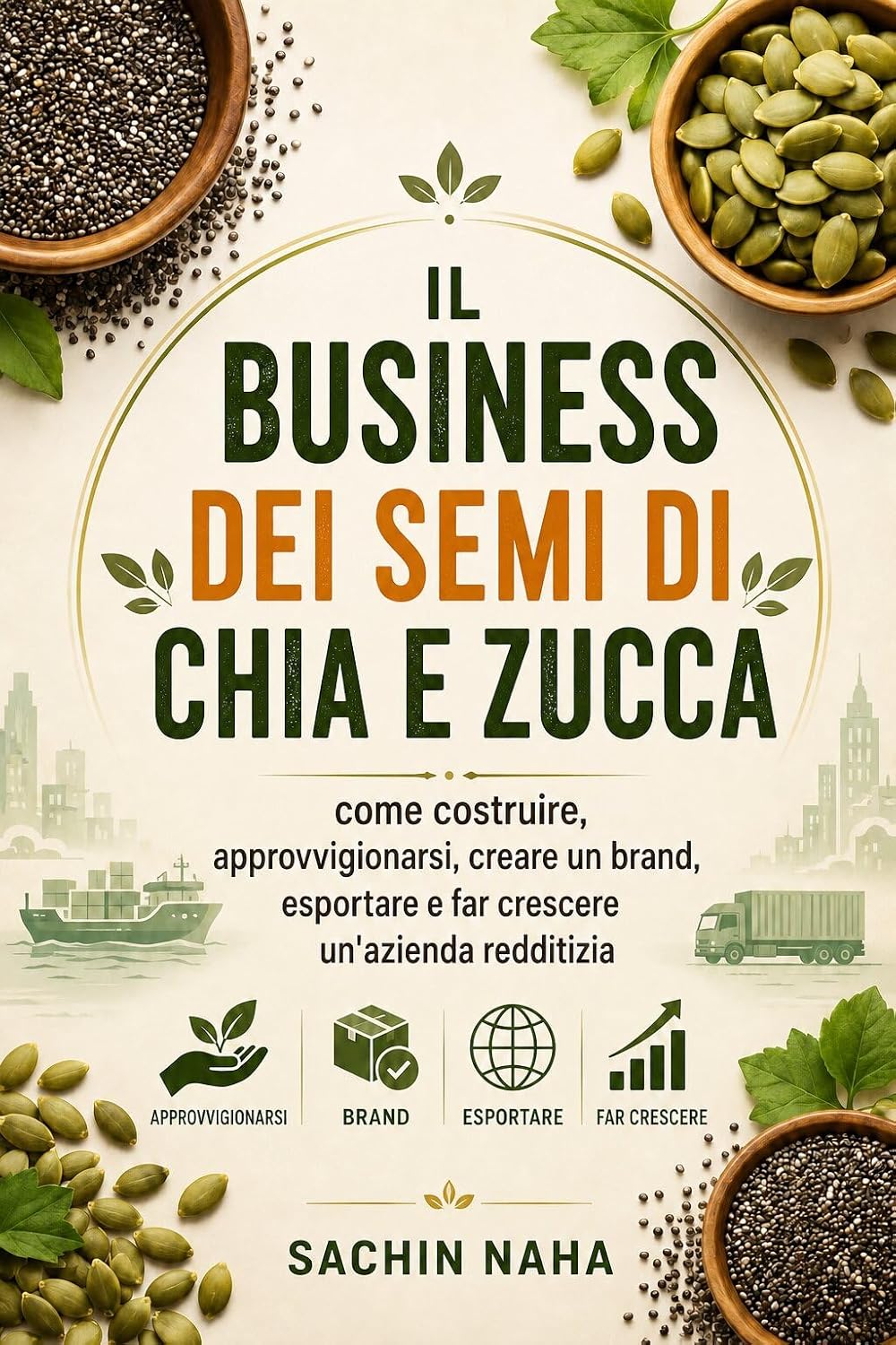 ler totalmente Il business dei semi di chia e zucca: come costruire, approvvigionarsi, creare un brand, esportare e far crescere un'azienda redditizia (Italian Edition)