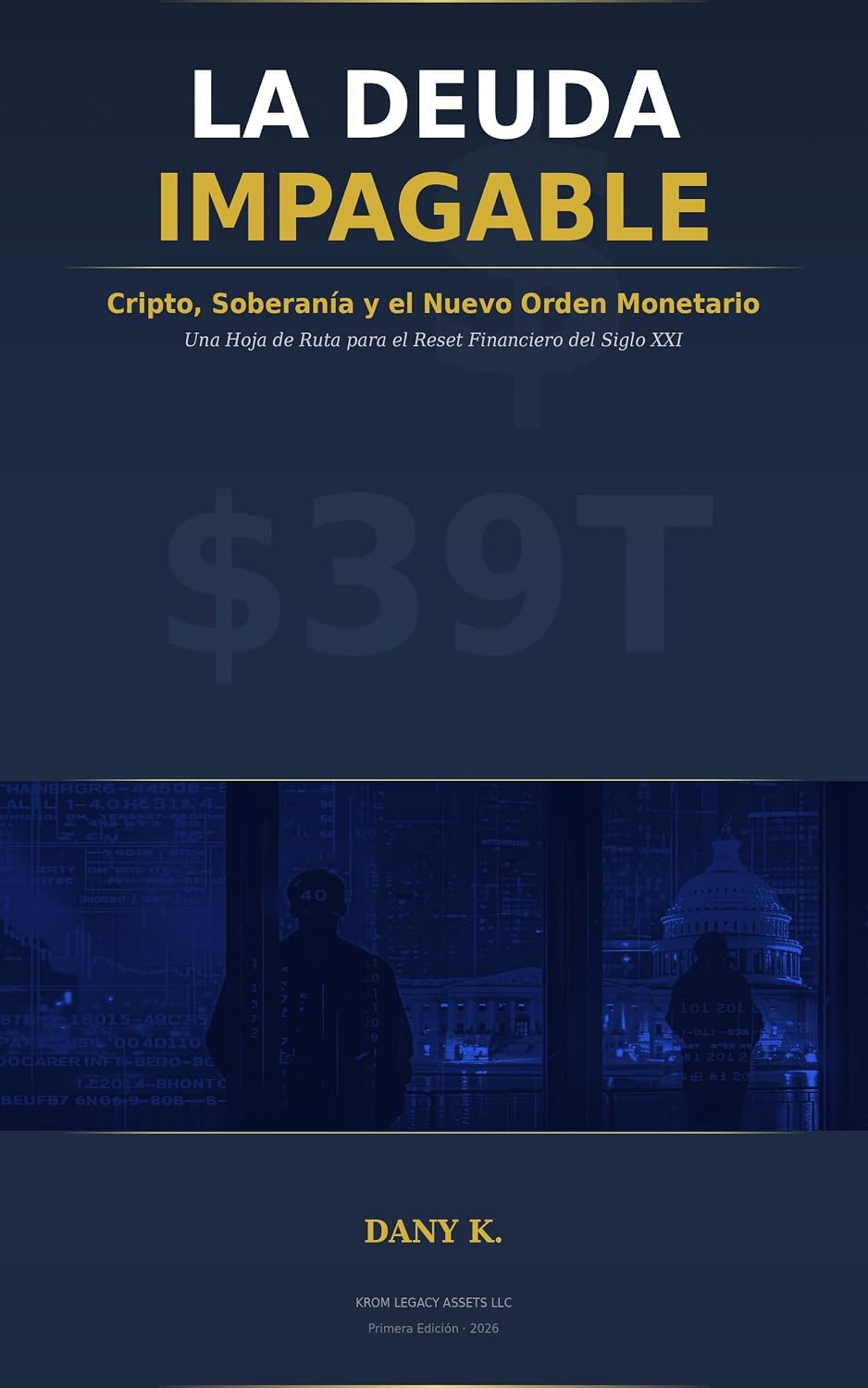 LA DEUDA IMPAGABLE: Cripto, Soberanía y el Nuevo Orden Monetario. Una Hoja de Ruta para el Reset Financiero del Siglo XXI. (Spanish Edition) baixar livro de graça